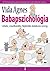Babapszichológia - Lélek, viselkedés, fejlődés kétéves korig