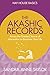 The Akashic Records: Access the Greatest Source of Information to Empower Your Life (Hay House Basics)