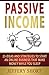 PASSIVE INCOME: 25 Ideas and Strategies to Start an Online Business that Make Money While You Sleep