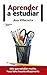 Aprender a estudiar (Spanish Edition)