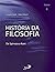 História da Filosofia - Vol...