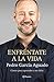 Enfréntate a la vida (Prácticos) (Spanish Edition)