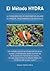 El Método HYDRA: LA FORMA MÁS FÁCIL DE MANTENER UN ACUARIO DE ARRECIFE, PECES MARINOS O DE AGUA DULCE (Spanish Edition)