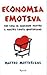 Economia emotiva - Che cosa...