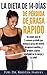 La Dieta de 14-Días de Pérdida de Grasa Rápido: Un simple plan de 2-semanas probado que elimina la grasa del vientre, desaparece medidas, y produce ¡rápidos ... en tu cuerpo y tu salud! (Spanish Edition)