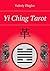 Yi Ching Tarot by Zhiglov Valeriy