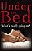 Under the Bed: What’s Really Going On?