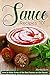 Sauce Recipes 101: How to Make Some of the Best Sauces on the Planet!