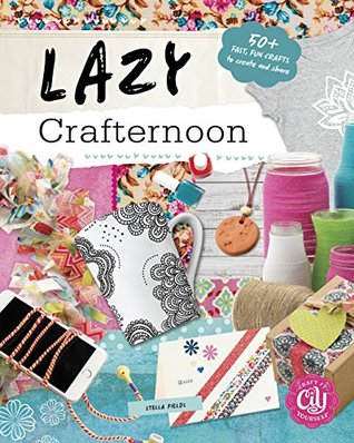 Lazy Crafternoon (Craft It Yourself)