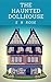 The Haunted Dollhouse by E.R. Rose