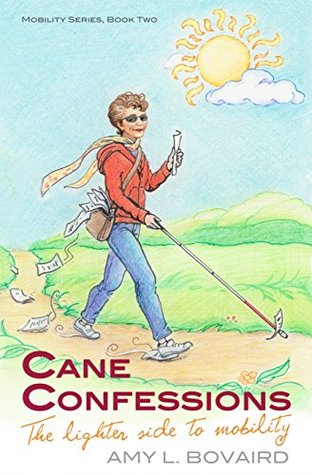 Cane Confessions: The Lighter Side to Mobility: Volume 2 (The Mobility Series)