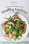 Revitalize Lifestyle with Healthy Cooking Book: 25 Ideal Recipes as a Best Guide for Healthy Eating! Revitalize Lifestyle with Healthy Cooking Book: 25 Ideal Recipes as a Best Guide for Healthy Eating!