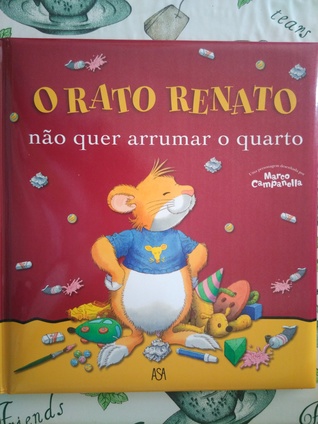 O Rato Renato não quer arrumar o quarto
