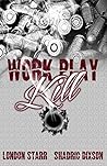 Work, Play, Kill Work, Play, Kill