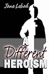 A Different Heroism (Father Jay, #2) A Different Heroism (Father Jay, #2)
