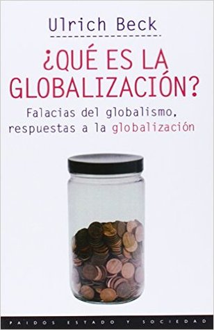 ¿Qué es la globalización?: Falacias del globalismo, respuestas a la globalización