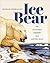Ice Bear: The Cultural Hist...