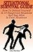 Situational Survival Guide: How To Defend Yourself In 10 Dangerous Situations And Stay Alive In Fatal Situations: (Survival Tactics) (Survival, Communication, Self Reliance)
