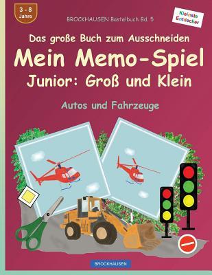 BROCKHAUSEN Bastelbuch Bd. 5 - Das große Buch zum Ausschneiden Mein Memo-Spiel - Junior: Groß und Klein: Autos und Fahrzeuge (German Edition)