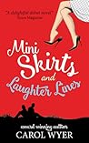 Mini Skirts and Laughter Lines by Carol Wyer