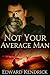 Not Your Average Man