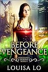 Before Vengeance by Louisa Lo