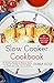 Slow Cooker Cookbook: 25 Am...