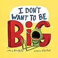 I Don't Want to Be Big