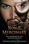 The Noble Mercenary by Patrick John Donahoe