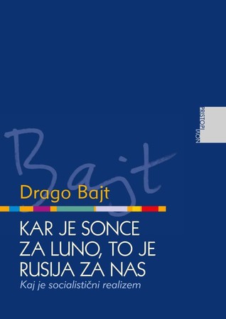 Kar je Sonce za Luno, to je Rusija za nas. Kaj je socialistični realizem
