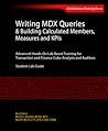 Writing MDX Queries & Building Calculated Members, Measures and KPIs: Advanced Hands-On Lab Based Training for Transaction and Finance Cube Analysts and Auditors