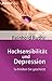 Hochsensibilität und Depres...