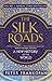 The Silk Roads by Peter Frankopan The Silk Roads by Peter Frankopan