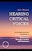 Hearing Critical Voices: An Eric Maisel Solutions Introduction to 60 Mental Health Innovators, Thought Leaders and Survivors