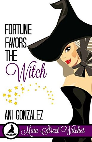 Fortune Favors The Witch (Main Street Witches, #2)