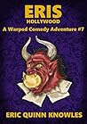 Eris: Hollywood (Warped Comedy Adventure, #7)