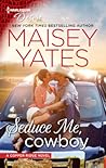 Seduce Me, Cowboy by Maisey Yates