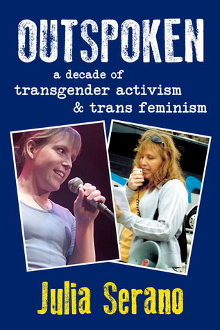 Outspoken: A Decade of Transgender Activism and Trans Feminism (Kindle Edition)