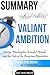 Summary of Nathaniel Philbrick’s Valiant Ambition: George Washington, Benedict Arnold, and the Fate of the American Revolution