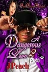 A Dangerous Love ...