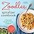 Zoodles Spiralizer Cookbook: A Vegetable Noodle and Pasta Cookbook