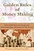 Golden Rules of Money Making: 20 Powerful Ways to Leverage and Gain a Competitive Edge for Life Success