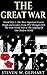 The Great War: World War 1: The Most Important Events, People and Leaders From "1914" Through "1918". The First World War, & The Shaping Of Our Modern ... World War 1 Books, Rotschild, War Books)
