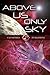 Above Us Only Sky