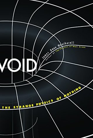 Void: The Strange Physics of Nothing (Foundational Questions in Science)