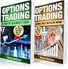 Options Trading: 2 Books in 1: Definitive Beginner's Guide and Cardinal Rules for Passive Income (Binary Options, Penny Stocks, ETF, Stocks, Options Trading Strategies)