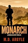 Monarch by M.D. Argyle