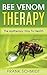 Bee Venom Therapy: The Apitherapy Way To Health