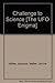 Challenge to Science: The UFO Enigma