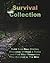 Survival Collection: Build Your Own Shelter, Dissapear Without a Trace and Find Vital Resources For Survival in The Wild: (Prepper Survival, Storm Shelters) (Critical Survival, Prepping)
